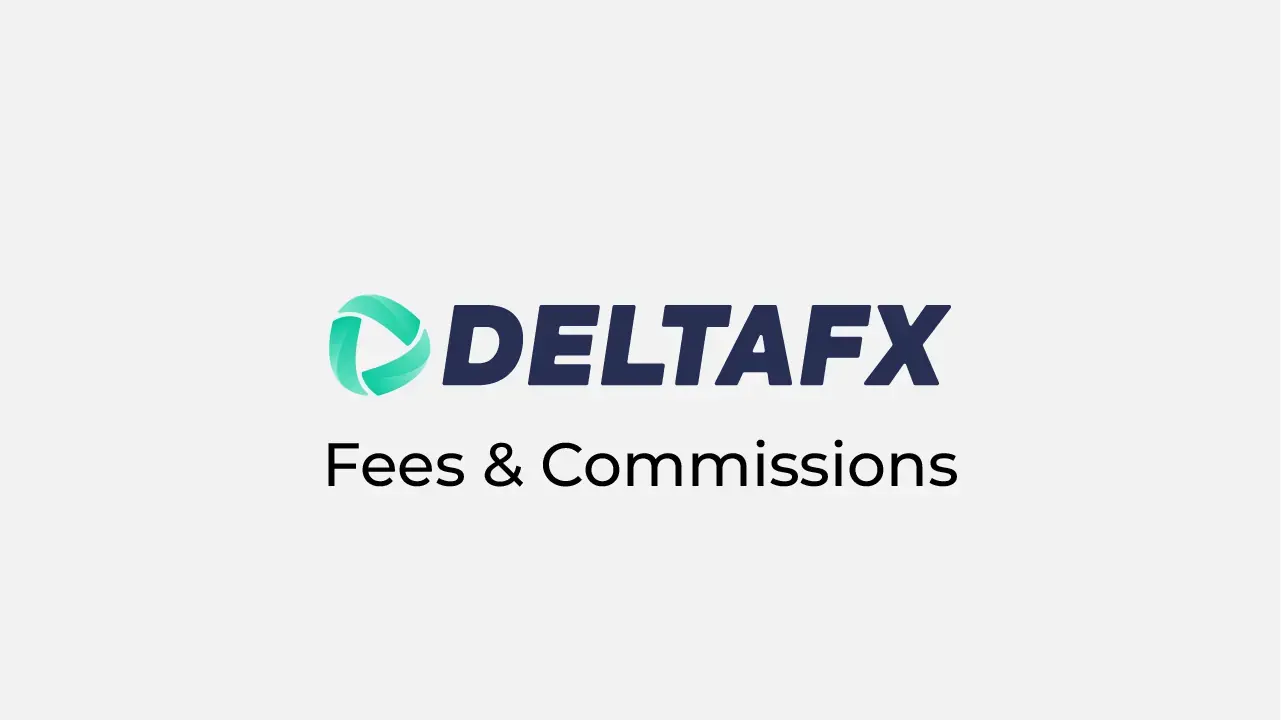 DeltaFX Fees and Commissions Review