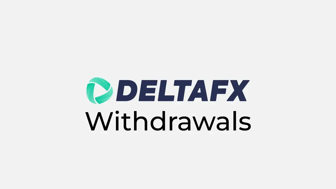DeltaFX Withdrawals Review