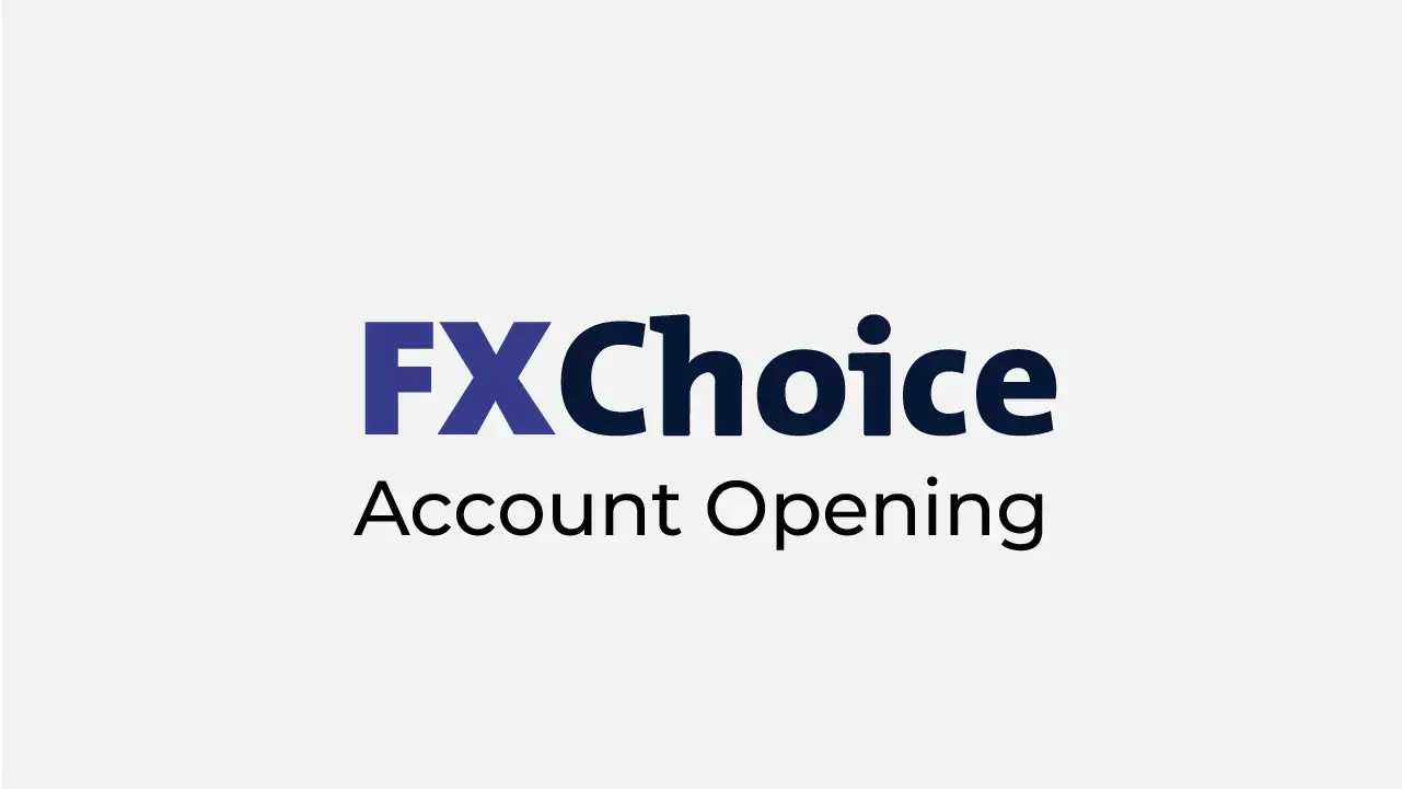 FXChoice Account Opening Review