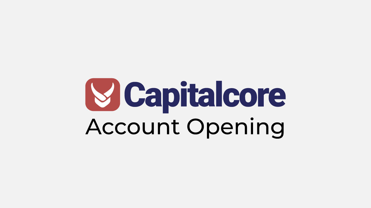 Capitalcore account opening review