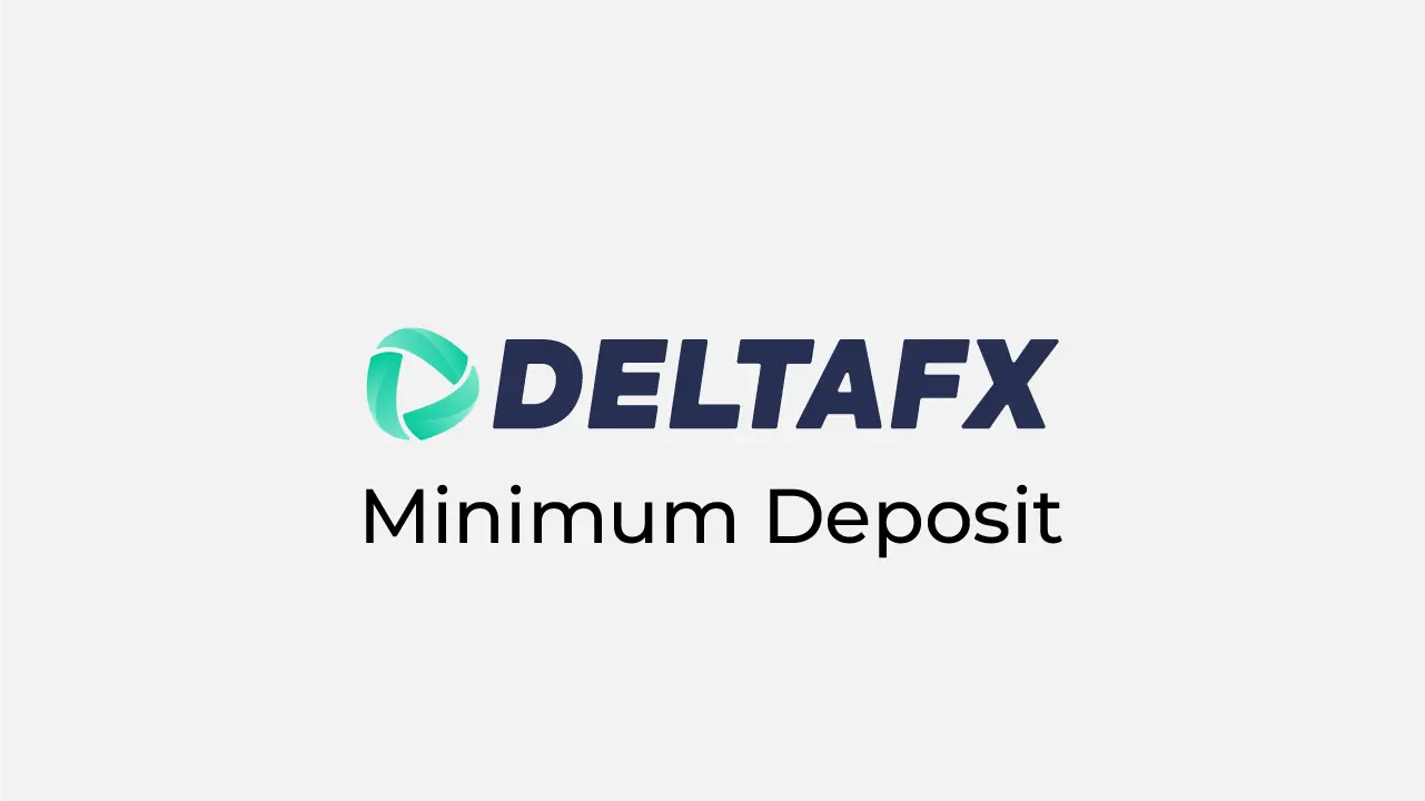 DeltaFX Minimum Deposit Review 2024