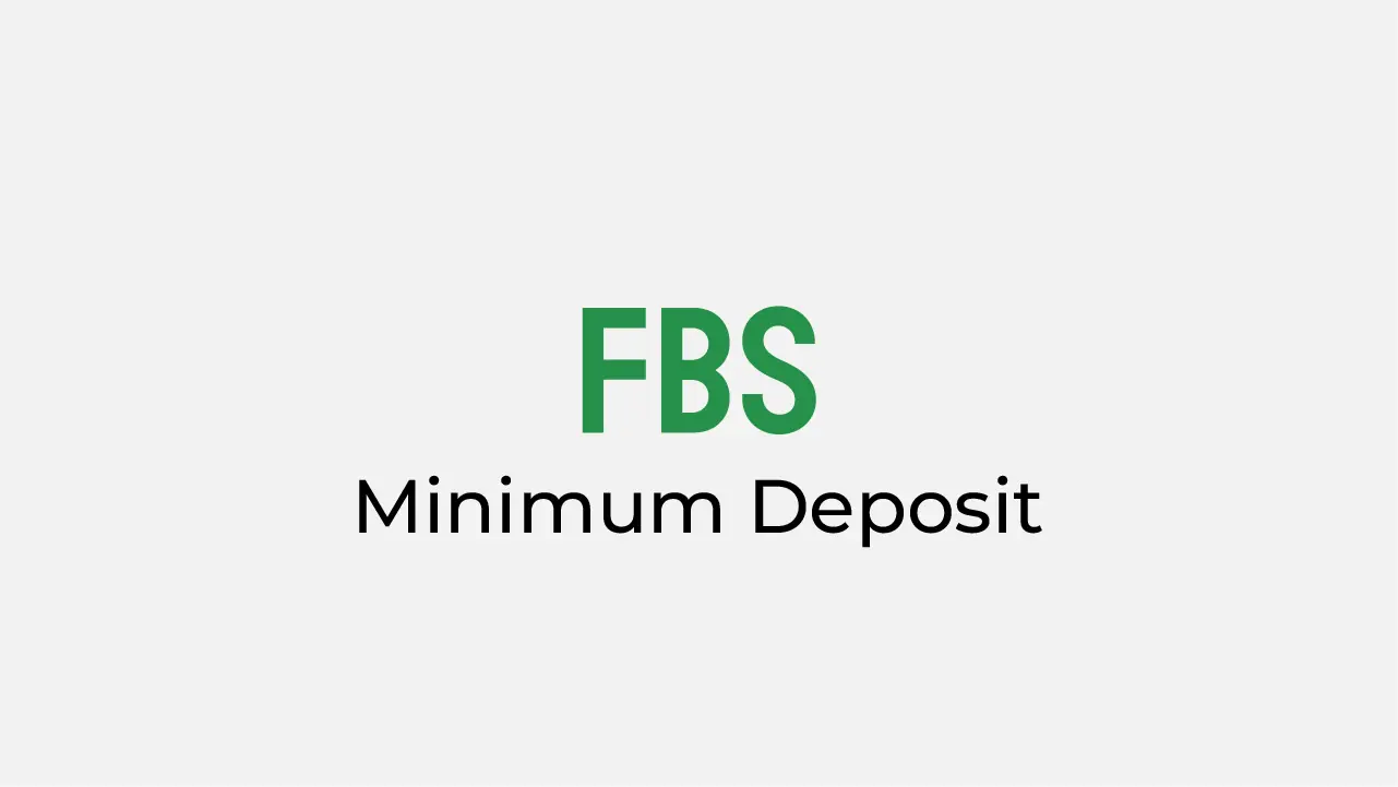 FBS Minimum Deposit Review 2024