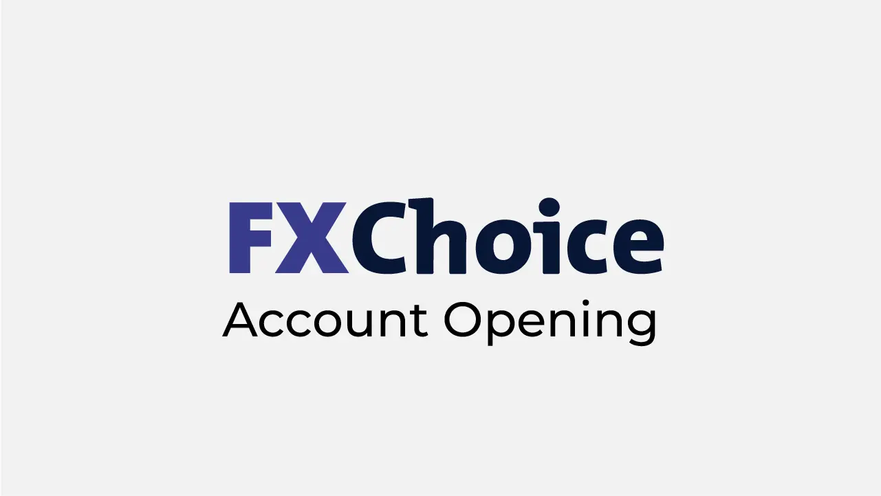FXChoice Account Opening Review