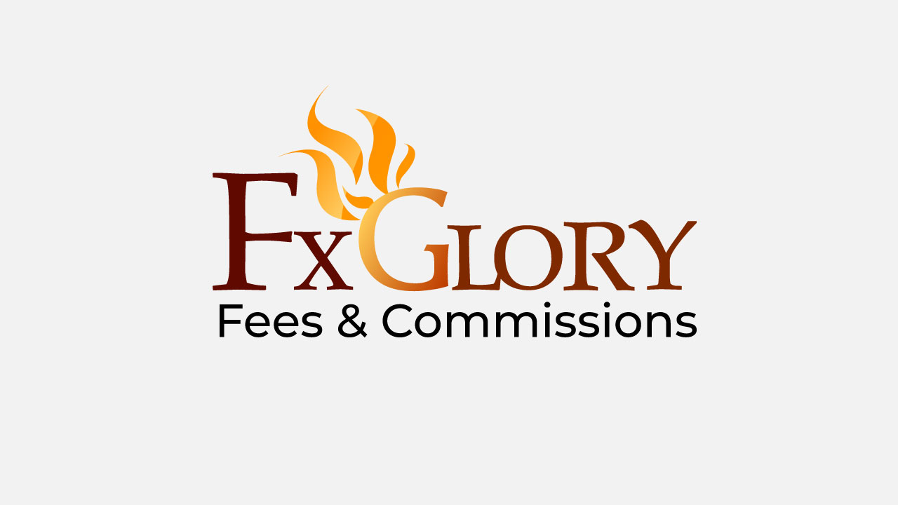FXGlory Fees and Commissions