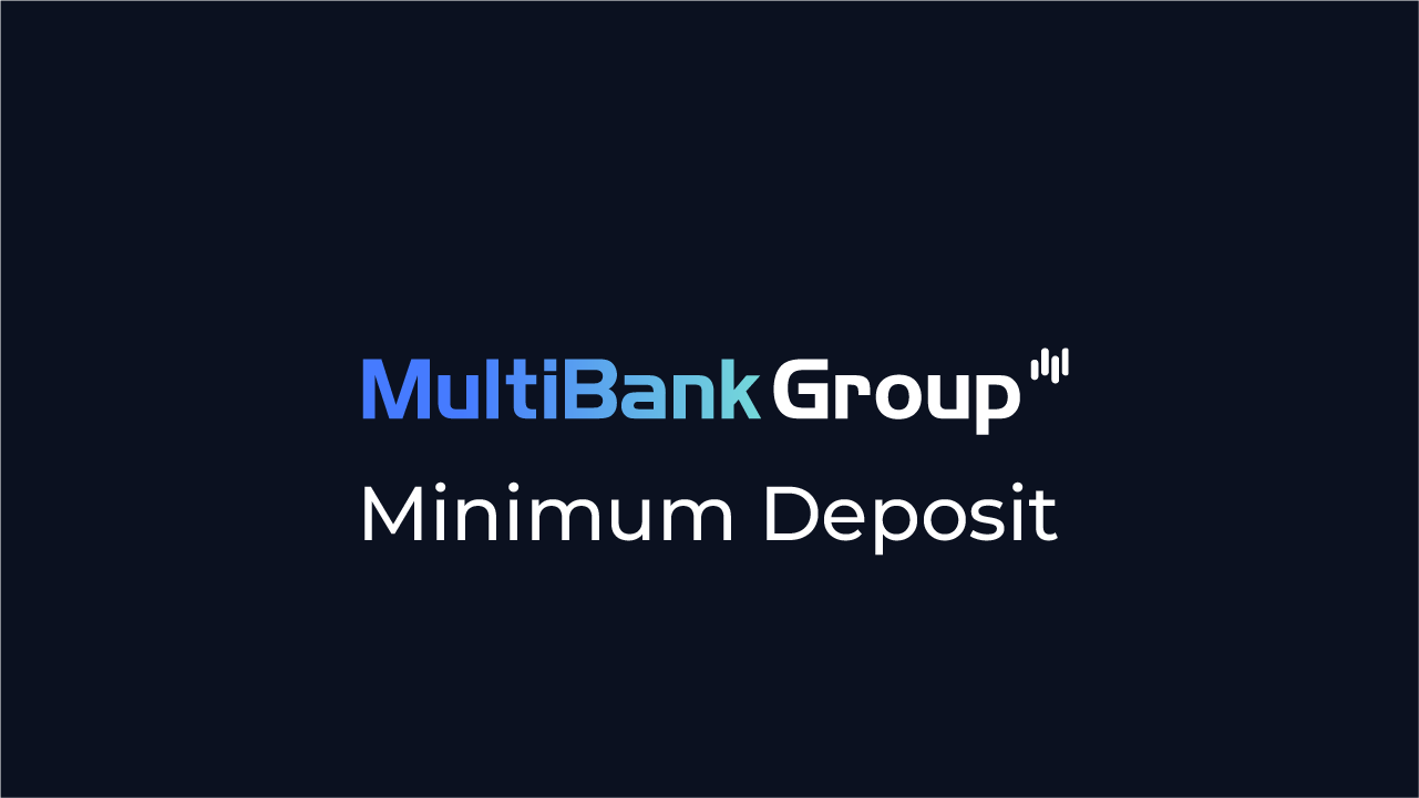 MultiBank Minimum Deposit Review