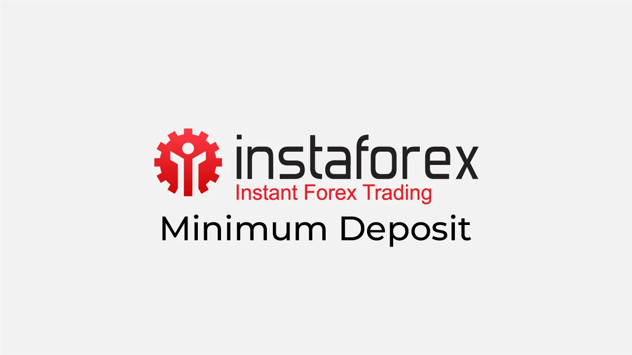InstaForex Minimum Deposit Review 2024